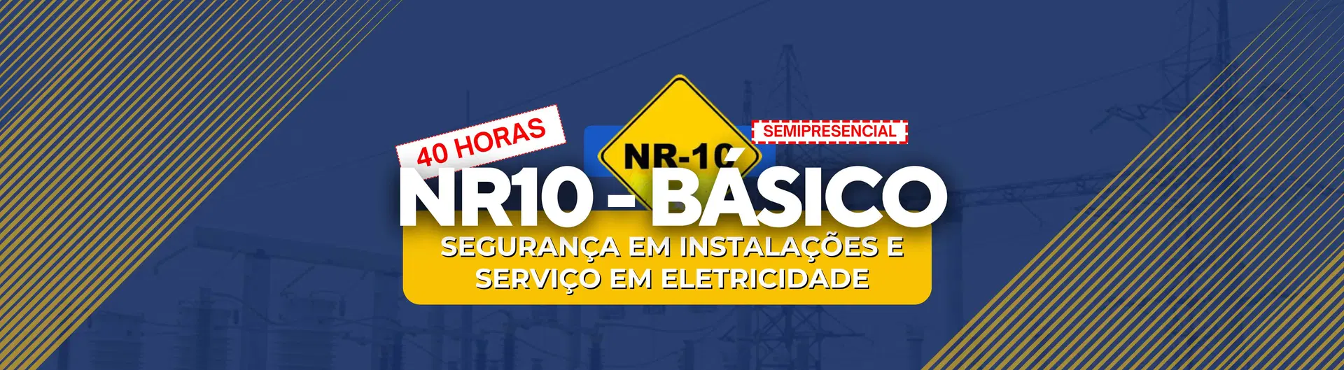 NR 10 – Básico - Segurança em Instalações e Serviço em Eletricidade (SEMIPRESENCIAL)