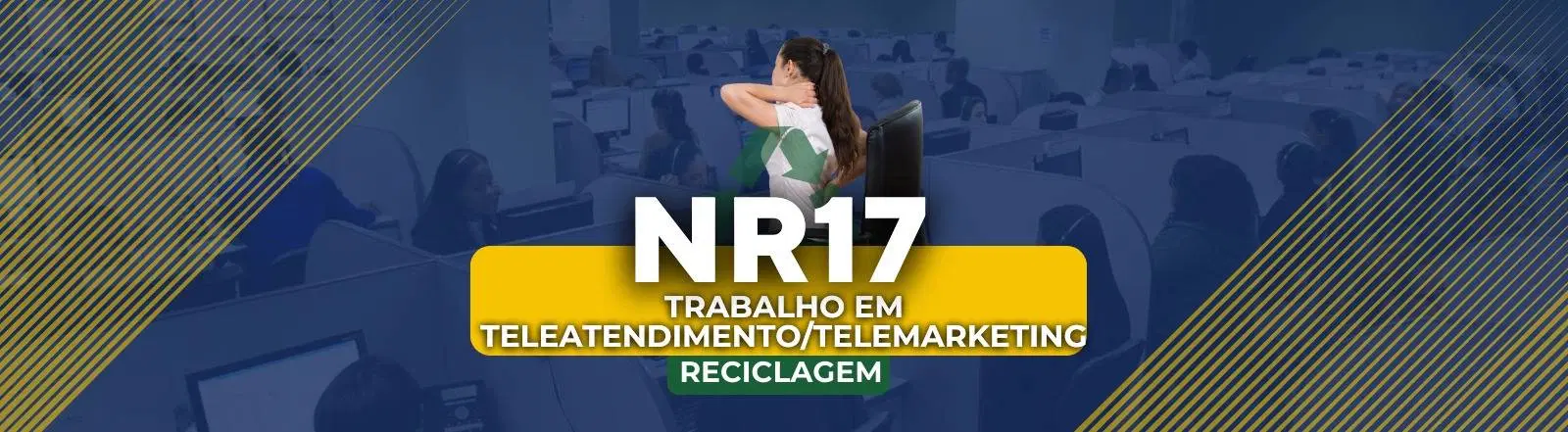 NR 17 - Ergonomia - Trabalho em Teleatendimento/Telemarketing (RECICLAGEM)
