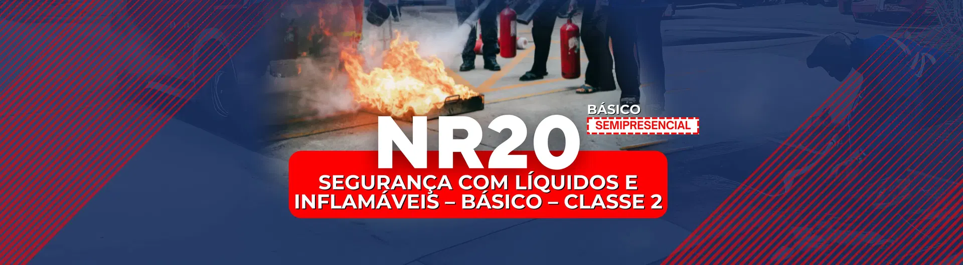 NR 20 – Segurança com Líquidos e Inflamáveis – Básico – Classe 2 (SEMIPRESENCIAL)