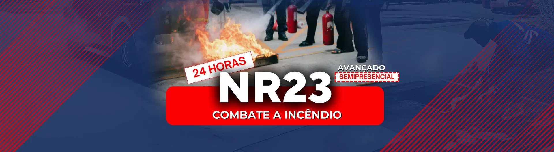NR 23 – Prevenção e Combate a Incêndios - Avançado - 24 Horas (SEMIPRESENCIAL)