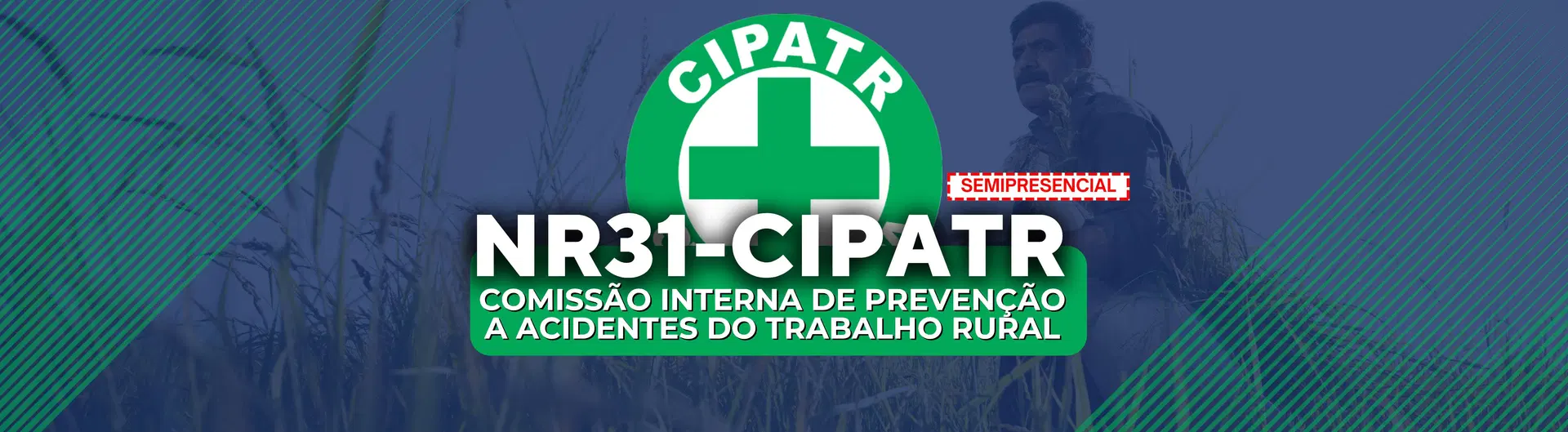 NR 31 – CIPATR (20h) (SEMIPRESENCIAL)